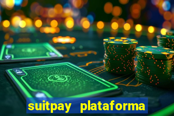 suitpay plataforma de jogos